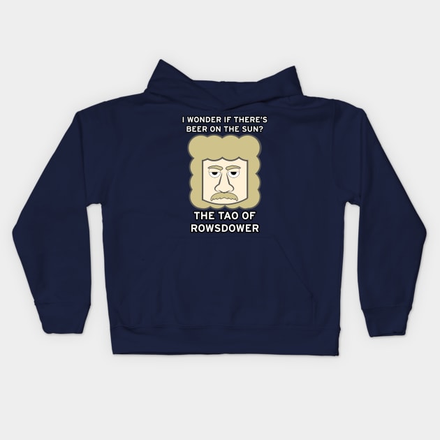 The Tao of Rowsdower Kids Hoodie by thatgeekwiththeclipons@outlook.com